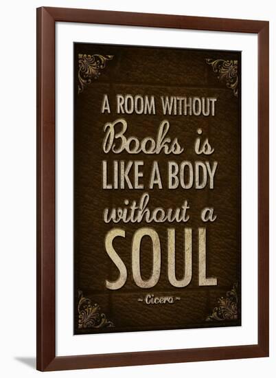 A Room Without Books is Like a Body Without a Soul-null-Framed Art Print