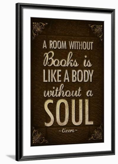 A Room Without Books is Like a Body Without a Soul-null-Framed Art Print