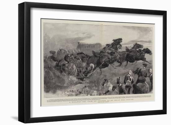 A Runaway Gun Team, an Incident at an Indian Hill Station-John Charlton-Framed Giclee Print