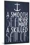 A Smooth Sea Never Made A Skilled Sailor-null-Mounted Poster