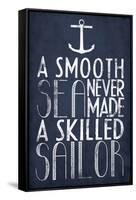 A Smooth Sea Never Made A Skilled Sailor-null-Framed Stretched Canvas