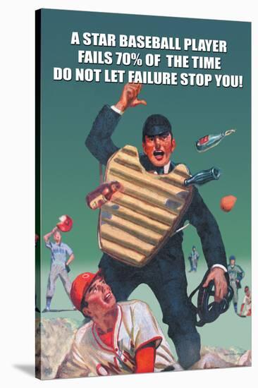 A Star Baseball Player Fails 70% of the Time, Don't Let Failure Stop You-null-Stretched Canvas