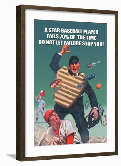 A Star Baseball Player Fails 70% of the Time, Don't Let Failure Stop You-null-Framed Art Print