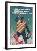 A Star Baseball Player Fails 70% of the Time, Don't Let Failure Stop You-null-Framed Art Print