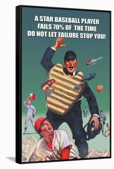 A Star Baseball Player Fails 70% of the Time, Don't Let Failure Stop You-null-Framed Stretched Canvas