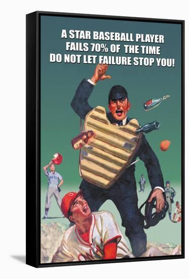 A Star Baseball Player Fails 70% of the Time, Don't Let Failure Stop You-null-Framed Stretched Canvas