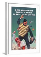 A Star Baseball Player Fails 70% of the Time, Don't Let Failure Stop You-null-Framed Art Print