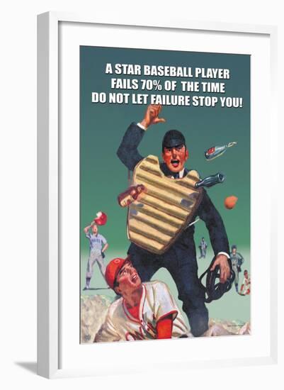 A Star Baseball Player Fails 70% of the Time, Don't Let Failure Stop You-null-Framed Art Print