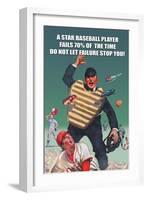 A Star Baseball Player Fails 70% of the Time, Don't Let Failure Stop You-null-Framed Art Print