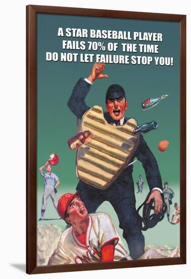 A Star Baseball Player Fails 70% of the Time, Don't Let Failure Stop You-null-Framed Art Print