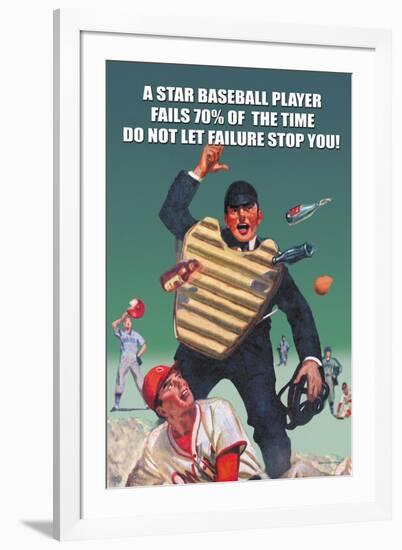 A Star Baseball Player Fails 70% of the Time, Don't Let Failure Stop You-null-Framed Art Print