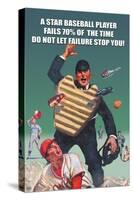 A Star Baseball Player Fails 70% of the Time, Don't Let Failure Stop You-null-Stretched Canvas