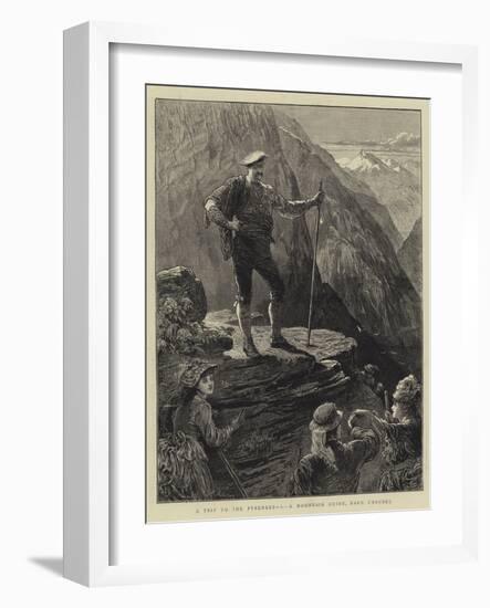 A Trip to the Pyrenees, I, a Mountain Guide, Eaux Chaudes-null-Framed Giclee Print