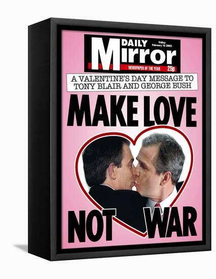 A Valentine's Day Message to Tony Blair and George Bush: Make Love Not War-null-Framed Stretched Canvas