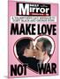 A Valentine's Day Message to Tony Blair and George Bush: Make Love Not War-null-Mounted Photographic Print