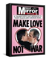 A Valentine's Day Message to Tony Blair and George Bush: Make Love Not War-null-Framed Stretched Canvas