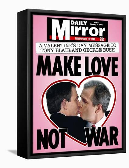 A Valentine's Day Message to Tony Blair and George Bush: Make Love Not War-null-Framed Stretched Canvas