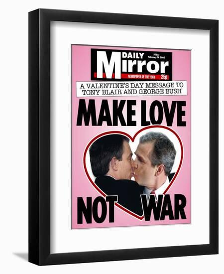 A Valentine's Day Message to Tony Blair and George Bush: Make Love Not War-null-Framed Premium Photographic Print