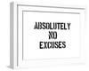 AB No Excuses-SM Design-Framed Art Print