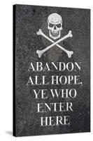 Abandon All Hope Ye Who Enter Here Pirate-null-Stretched Canvas