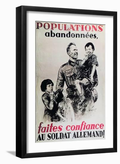 Abandoned Populations Put Your Faith in the German Soldiers!', Second World War Poster, 1940-null-Framed Giclee Print