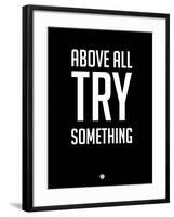 Above All Try Something 1-NaxArt-Framed Art Print