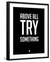 Above All Try Something 1-NaxArt-Framed Art Print