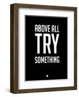 Above All Try Something 1-NaxArt-Framed Art Print