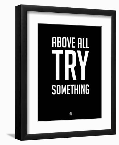 Above All Try Something 1-NaxArt-Framed Art Print