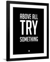 Above All Try Something 1-NaxArt-Framed Art Print