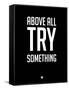 Above All Try Something 1-NaxArt-Framed Stretched Canvas
