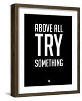 Above All Try Something 1-NaxArt-Framed Art Print