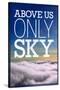 Above Us Only Sky Poster-null-Stretched Canvas