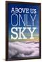 Above Us Only Sky Poster-null-Framed Photo