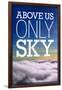 Above Us Only Sky Poster-null-Framed Photo