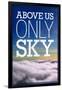 Above Us Only Sky Poster-null-Framed Photo