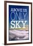 Above Us Only Sky Poster-null-Framed Photo