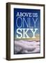 Above Us Only Sky Poster-null-Framed Photo