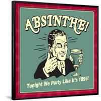 Absinthe! Tonight We Party Like it's 1899!-Retrospoofs-Framed Poster