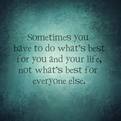 'Abstract Background with Quote Sometimes You Have to Do What's Best