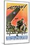 Action! Army Recruitment Poster-null-Mounted Premium Giclee Print