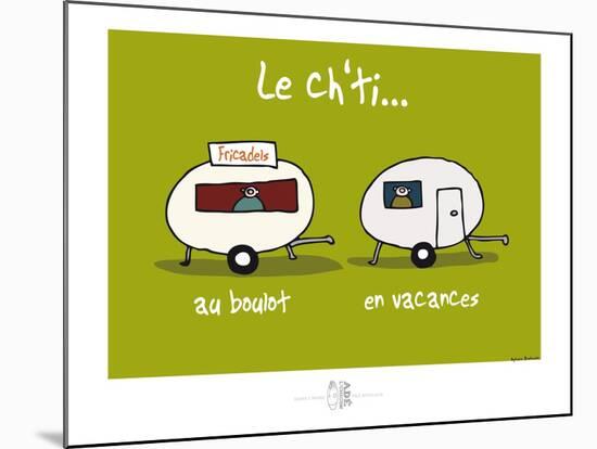 Adé l'chicon - Le Ch'ti au travail et en vacances-Sylvain Bichicchi-Mounted Art Print