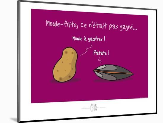 Adé l'chicon - Moule-frite, pas gagné !-Sylvain Bichicchi-Mounted Art Print