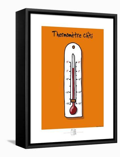 Adé l'chicon - Thermomètre Ch'ti-Sylvain Bichicchi-Framed Stretched Canvas