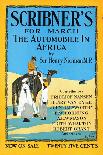 Scribner's for March, the Automobile in Africa by Sir Henry Norman, MP.-Adolph Treidler-Art Print