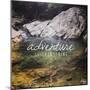 Adventure Is-Kimberly Glover-Mounted Giclee Print