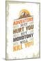 Adventure May Hurt You, but Monotony Will Kill You. Inspiring Creative Motivation Quote Template. V-wow subtropica-Mounted Art Print