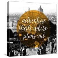 Advernture Starts Where Plans End-null-Stretched Canvas