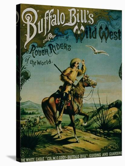 Advertisement for "Buffalo Bill's Wild West and Congress of Rough Riders of the World"-null-Stretched Canvas