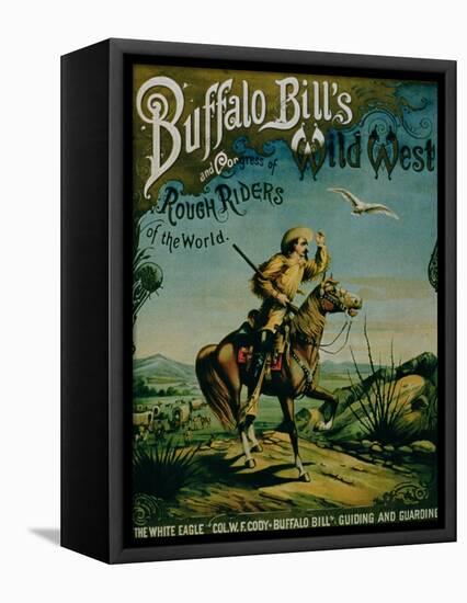 Advertisement for "Buffalo Bill's Wild West and Congress of Rough Riders of the World"-null-Framed Stretched Canvas